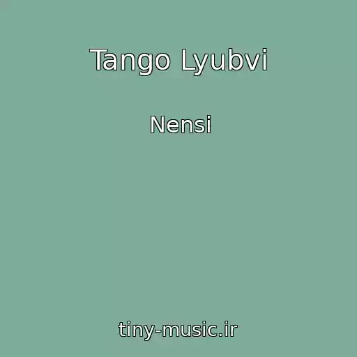 کاور آهنگ Tango Lyubvi از Nensi