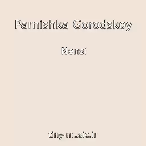 کاور آهنگ Parnishka Gorodskoy از Nensi