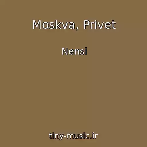 کاور آهنگ Moskva, Privet از Nensi