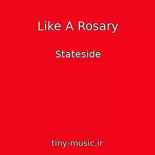 کاور آهنگ Like A Rosary از Stateside