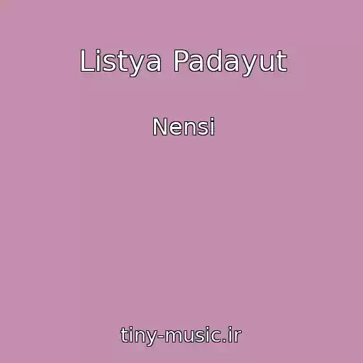 کاور آهنگ Listya Padayut از Nensi