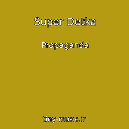کاور آهنگ Super Detka از Propaganda