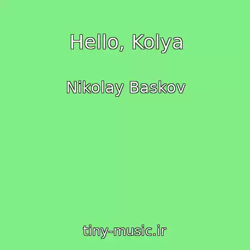 کاور آهنگ Hello, Kolya از Nikolay Baskov