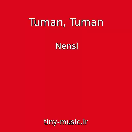 کاور آهنگ Tuman, Tuman از Nensi