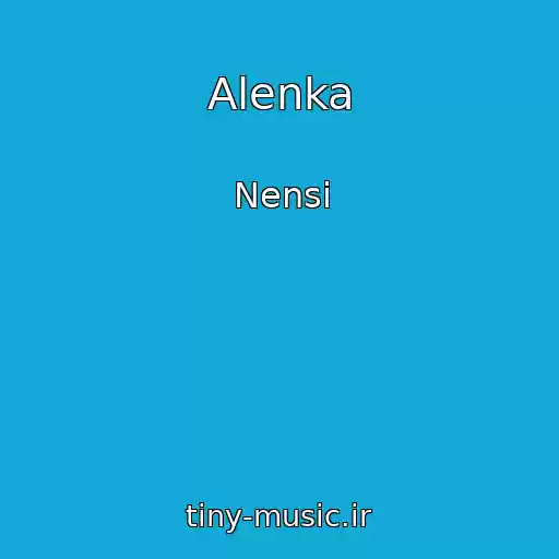 کاور آهنگ Alenka از Nensi