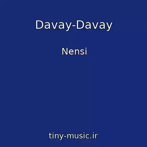 کاور آهنگ Davay-Davay از Nensi
