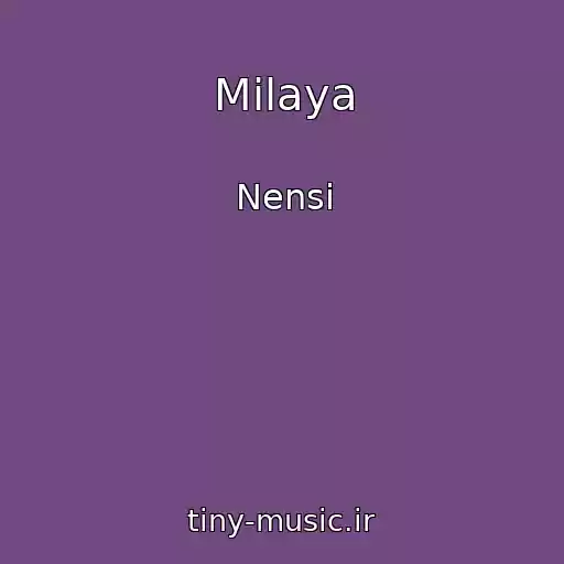 کاور آهنگ Milaya از Nensi