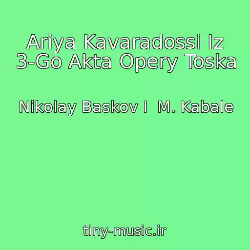 کاور آهنگ Ariya Kavaradossi Iz 3-Go Akta Opery Toska از Nikolay Baskov I  M. Kabale