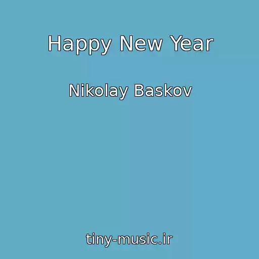 کاور آهنگ Happy New Year از Nikolay Baskov