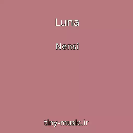 کاور آهنگ Luna از Nensi