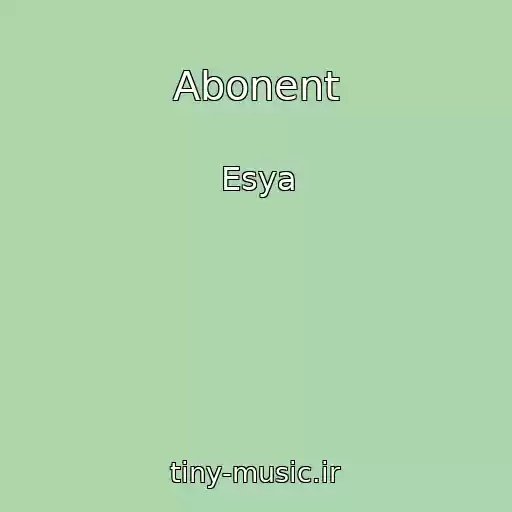 کاور آهنگ Abonent از Esya