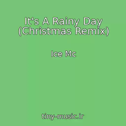 کاور آهنگ It's A Rainy Day (Christmas Remix) از Ice Mc