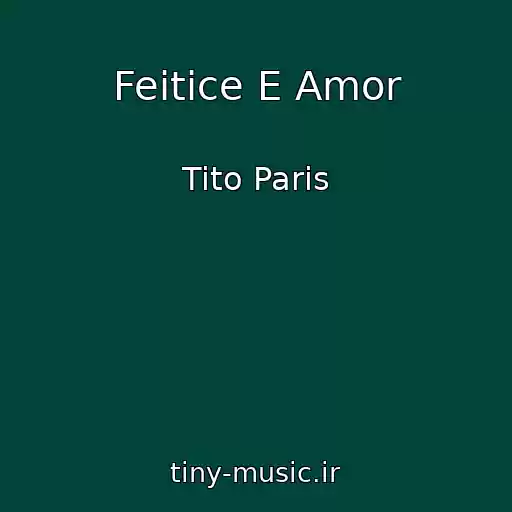 کاور آهنگ Feitice E Amor از Tito Paris