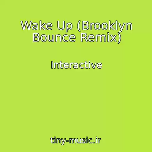 کاور آهنگ Wake Up (Brooklyn Bounce Remix) از Interactive