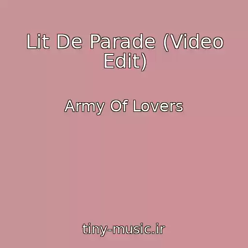 کاور آهنگ Lit De Parade (Video Edit) از Army Of Lovers