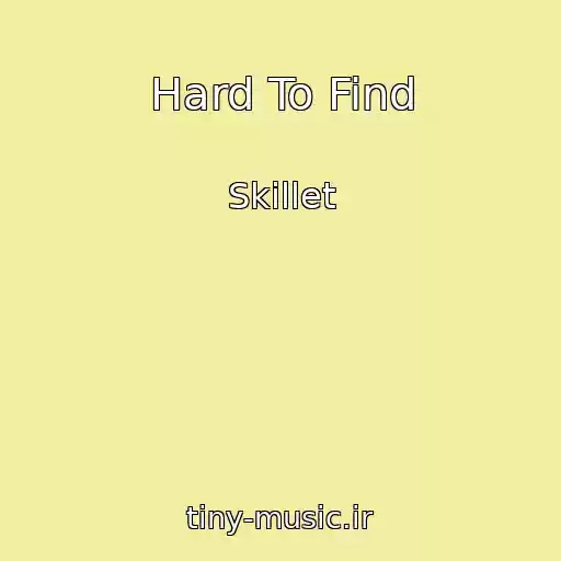کاور آهنگ Hard To Find از Skillet