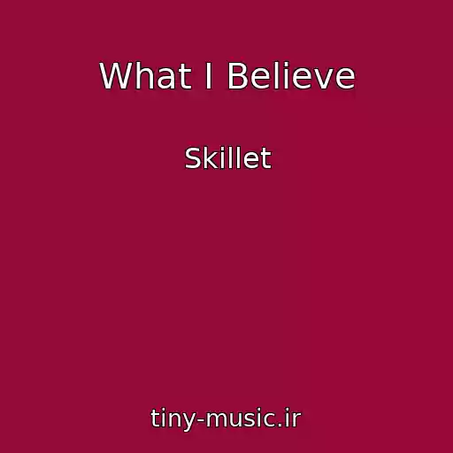 کاور آهنگ What I Believe از Skillet