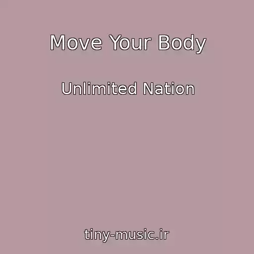 کاور آهنگ Move Your Body از Unlimited Nation