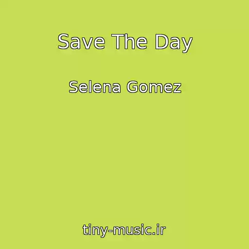 کاور آهنگ Save The Day از Selena Gomez