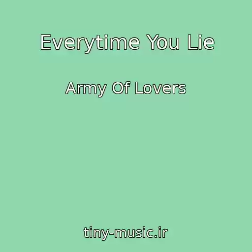 کاور آهنگ Everytime You Lie از Army Of Lovers