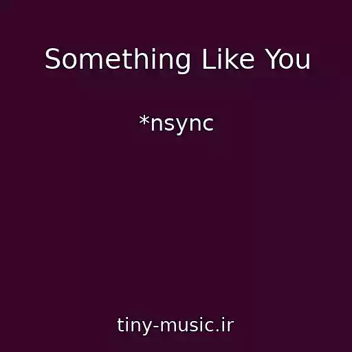 کاور آهنگ Something Like You از *nsync