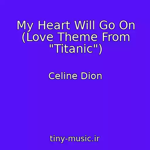 کاور آهنگ My Heart Will Go On (Love Theme From "Titanic") از Celine Dion