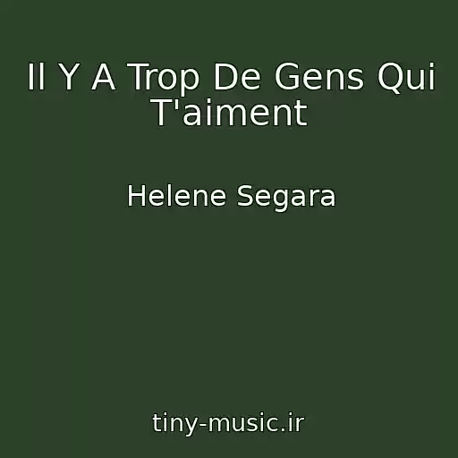 کاور آهنگ Il Y A Trop De Gens Qui T'aiment از Helene Segara