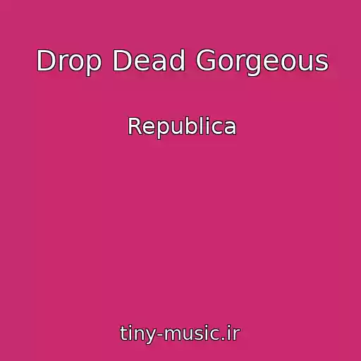 کاور آهنگ Drop Dead Gorgeous از Republica