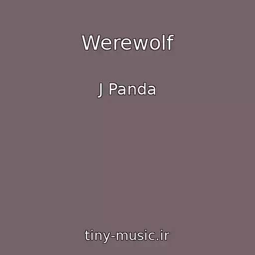 کاور آهنگ Werewolf از J Panda