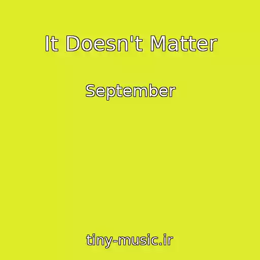 کاور آهنگ It Doesn't Matter از September