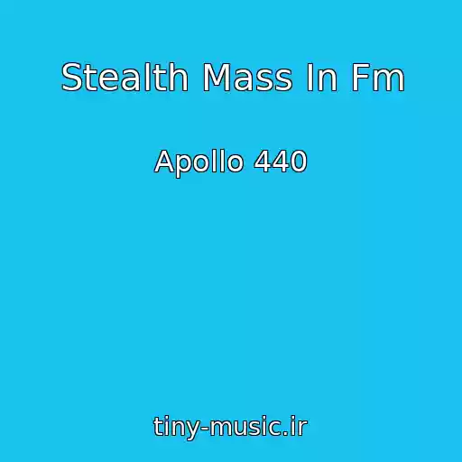 کاور آهنگ Stealth Mass In Fm از Apollo 440