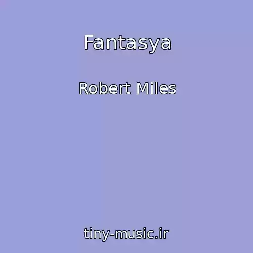 کاور آهنگ Fantasya از Robert Miles