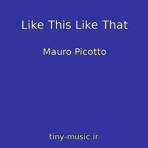 کاور آهنگ Like This Like That از Mauro Picotto