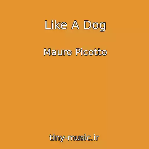 کاور آهنگ Like A Dog از Mauro Picotto