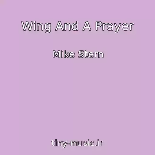 کاور آهنگ Wing And A Prayer از Mike Stern