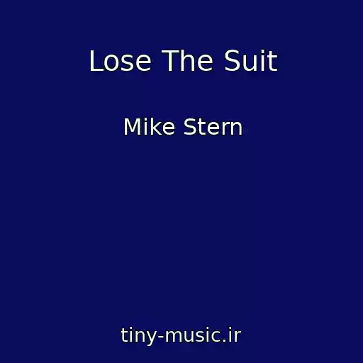 کاور آهنگ Lose The Suit از Mike Stern
