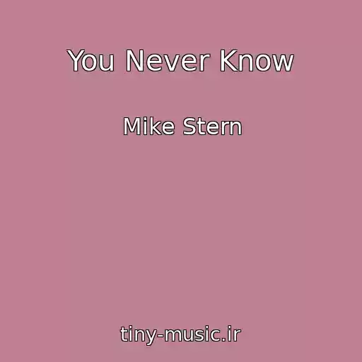 کاور آهنگ You Never Know از Mike Stern