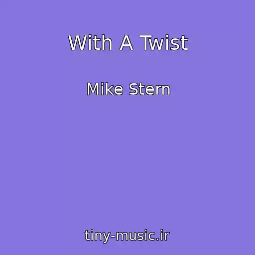 کاور آهنگ With A Twist از Mike Stern