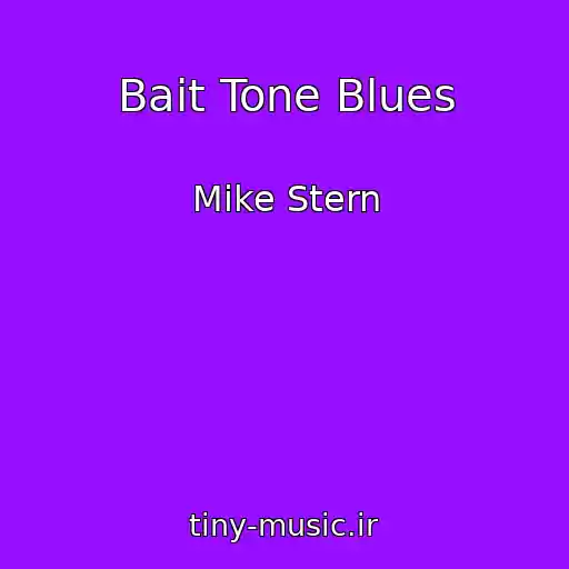 کاور آهنگ Bait Tone Blues از Mike Stern