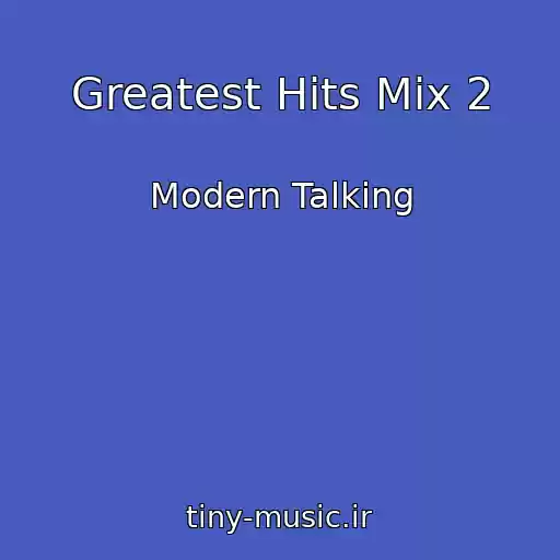 کاور آهنگ Greatest Hits Mix 2 از Modern Talking