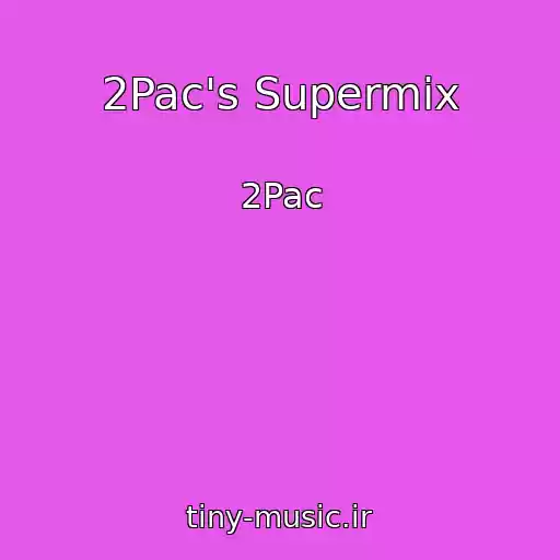 کاور آهنگ 2Pac's Supermix از 2Pac