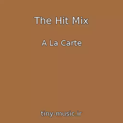 کاور آهنگ The Hit Mix از A La Carte