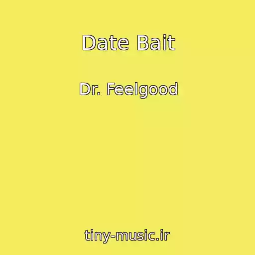 کاور آهنگ Date Bait از Dr. Feelgood