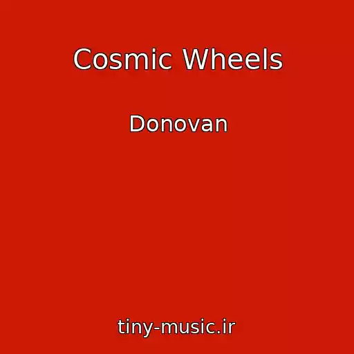 کاور آهنگ Cosmic Wheels از Donovan