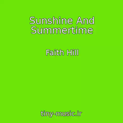 کاور آهنگ Sunshine And Summertime از Faith Hill