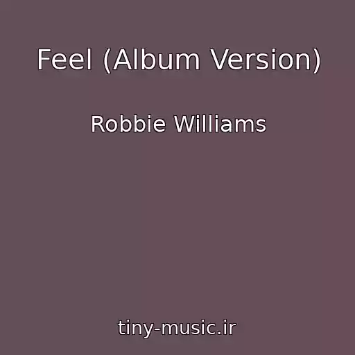 کاور آهنگ Feel (Album Version) از Robbie Williams