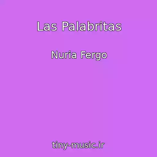 کاور آهنگ Las Palabritas از Nuria Fergo