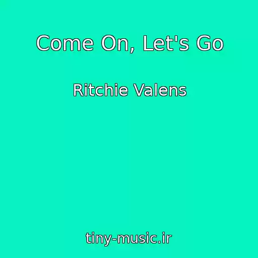 کاور آهنگ Come On, Let's Go از Ritchie Valens