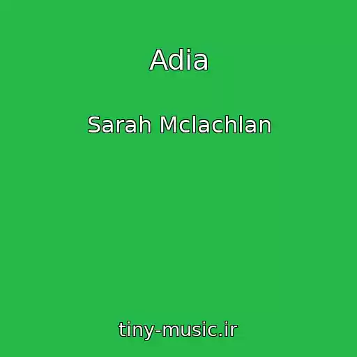 کاور آهنگ Adia از Sarah Mclachlan