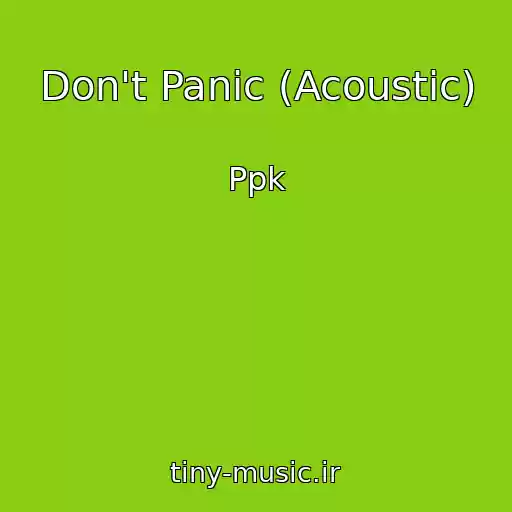 کاور آهنگ Don't Panic (Acoustic) از Ppk